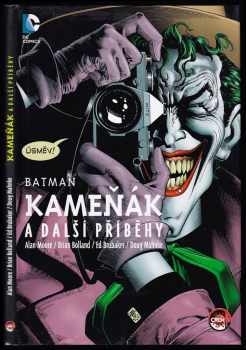 Alan Moore: Batman: Kameňák a další příběhy