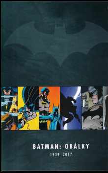 Batman - obálky 1939 - 2017