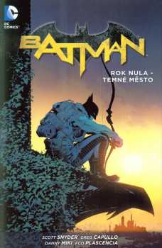 Batman : Kniha pátá - Rok nula - Temné město - Bob Kane, Scott Snyder (2016, Crew)