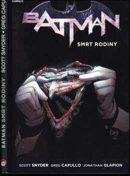 Scott Snyder: Batman : Smrt rodiny