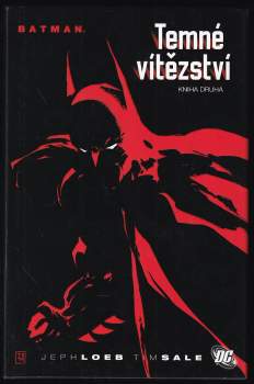 Jeph Loeb: Batman - Temné vítězství - kniha první a druhá