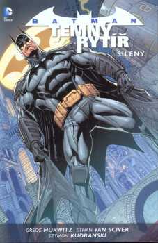Gregg Andrew Hurwitz: Batman - Temný rytíř