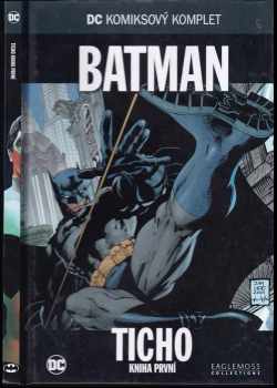 Batman: Ticho : Kniha první - Bill Finger, Jeph Loeb (2017, Eglemoss Ltd.) - ID: 2088439