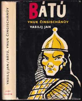 Vasilij Jan: Bátú, vnuk Čingischánův