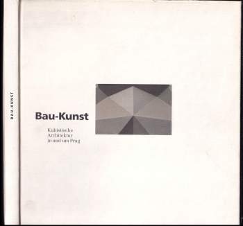 Bau-Kunst - Kubistische Architektur in und um Prag