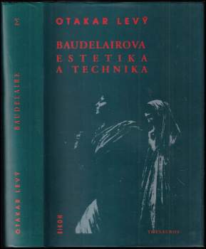 Otakar Levý: Baudelairova estetika a technika