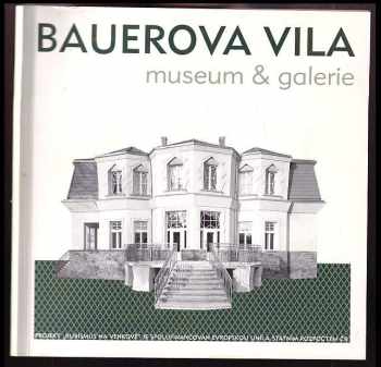 Vendula Hnídková: Bauerova vila, museum & galerie