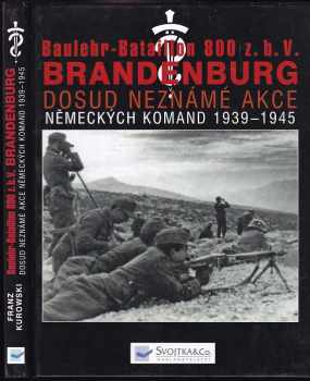 Franz Kurowski: Baulehr-Bataillon 800 z.b.V. Brandenburg