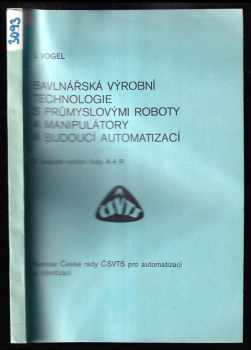 Jiří Vogel: Bavlnářská výrobní technologie s průmyslovými roboty a manipulátory a budoucí automatizací