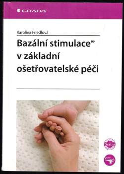 Bazální stimulace v základní ošetřovatelské péči