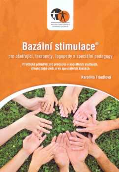 Bazální stimulace® pro ošetřující, terapeuty, logopedy a speciální pedagogy