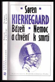 Søren Aabye Kierkegaard: Bázeň a chvění ; Nemoc k smrti