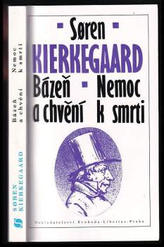 Søren Aabye Kierkegaard: Bázeň a chvění ; Nemoc k smrti