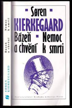 Søren Aabye Kierkegaard: Bázeň a chvění ; Nemoc k smrti