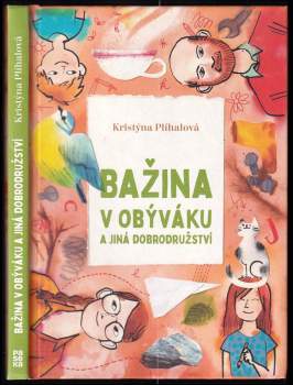 Kristýna Plíhalová: Bažina v obýváku a jiná dobrodružství