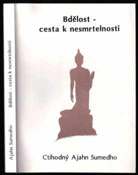 Bdělost - cesta k nesmrtelnosti - Sumedho (1992, CAD Press) - ID: 761570