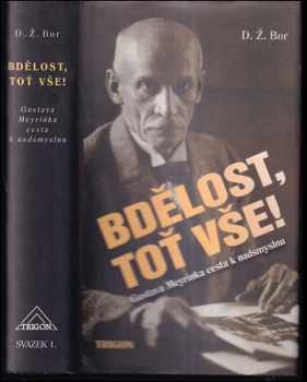 D. Ž Bor: Bdělost, toť vše!