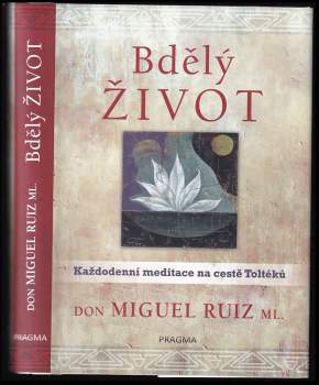 Miguel Ruiz: Bdělý život