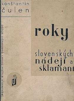 Konštantín Čulen: Roky slovenských nádejí a sklamaní