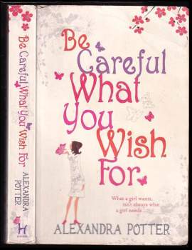 Alexandra Potter: Be Careful What You Wish For