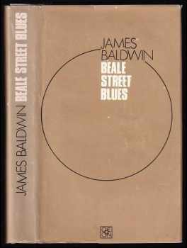 Beale Street blues : (Jdi a hlásej to z vrchů) - James Arthur Baldwin (1979, Odeon) - ID: 753282