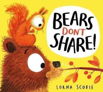 Lorna Scobie: Bears Don´t Share!
