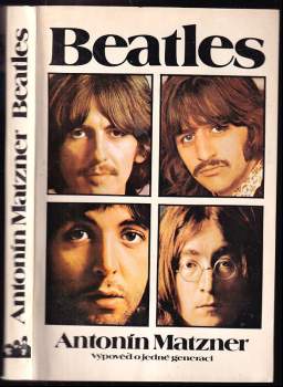 Beatles : výpověď o jedné generaci - Antonín Matzner (1987, Mladá fronta) - ID: 784151