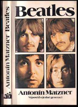 Antonín Matzner: Beatles - výpověď o jedné generaci