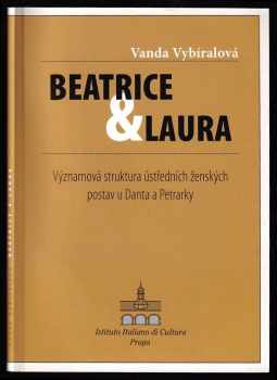 Beatrice & Laura. Významová struktura ústředních ženských postav u Danta a Petrarky