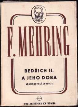 Bedřich II. a jeho doba : Lessingovská legenda : k historii a kritice pruského despotismu a klasické literatury