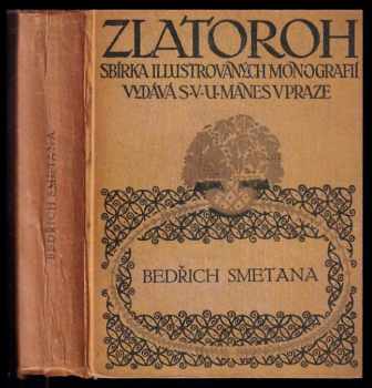 Bedřich Smetana : s 53 obrazovými přílohami a faksimily - Karel Hoffmeister, Karel Hofmeister (1915, Spolek výtvarných umělců Mánes) - ID: 639154