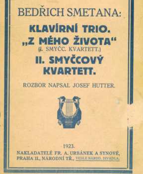 Bedřich Smetana: Klavírní trio.; "Z mého života" (I. smyčc. kvartett.); II. smyčc. kvartett