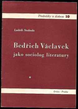 Ludvík Svoboda: Bedřich Václavek jako sociolog literatury