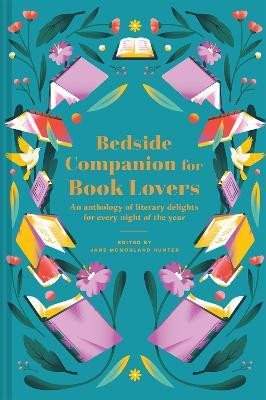 Bedside Companion for Book Lovers: An anthology of literary delights for every night of the year