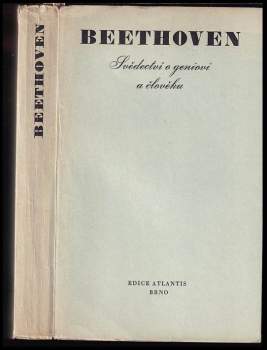 Beethoven - Svědectví o geniovi a člověku Ludwigu van Beethovenovi