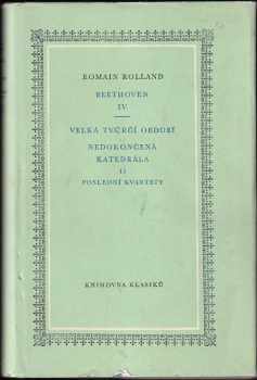 Beethoven : 4 - Velká tvůrčí období - Romain Rolland (1960, Státní nakladatelství krásné literatury, hudby a umění) - ID: 138704