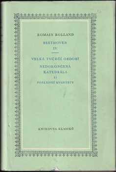 Romain Rolland: Beethoven. 4. díl: Velká tvůrčí období, Nedokončená katedrála II, Poslední kvarteto