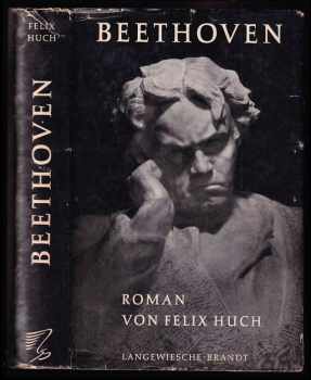 Felix Huch: Beethoven