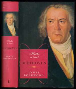 Beethoven : hudba a život - Lewis Lockwood (2005, BB art) - ID: 916740