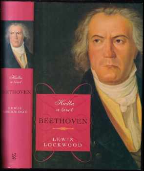 Beethoven : hudba a život - Lewis Lockwood (2005, BB art) - ID: 591469