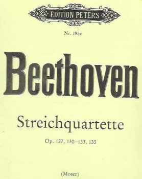 Beethoven - Streichquaetette, Op. 127, 130-133, 135