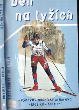 Libor Soumar: Běh na lyžích : výbava, technická průprava, klasika, bruslení