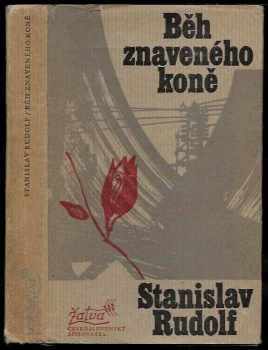 Běh znaveného koně - Stanislav Rudolf (1983, Československý spisovatel) - ID: 438835