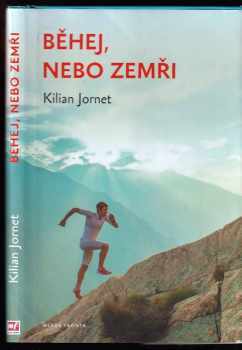 Běžet, nebo zemřít - Kilian Jornet (2014, Mladá fronta) - ID: 760814