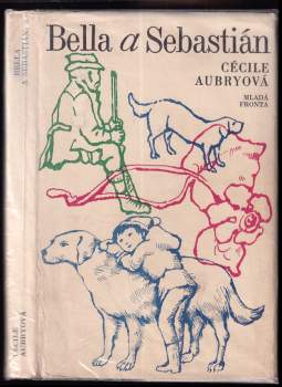 Bella a Sebastián : Útulek na Velkém Baou - Cécile Aubry (1972, Mladá fronta) - ID: 809459