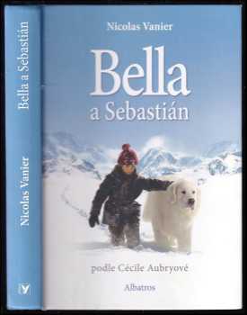 Nicolas Vanier: Bella a Sebastián