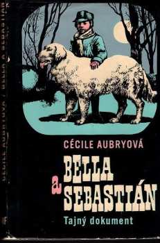 Cécile Aubry: Bella a Sebastián : tajný dokument