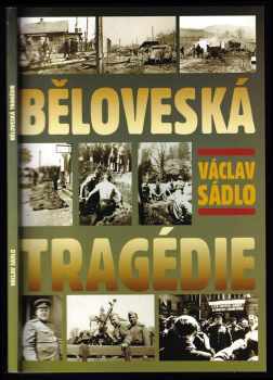 Václav Sádlo: Běloveská tragédie