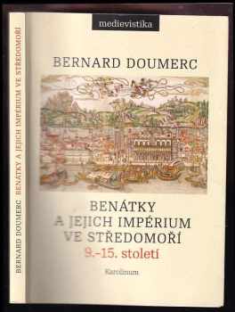 Bernard Doumerc: Benátky a jejich impérium ve Středomoří 9-15. století.