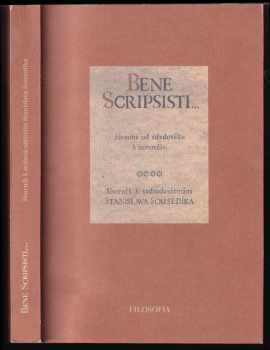 Bene scripsisti- : filosofie od středověku k novověku : sborník k sedmdesátinám Stanislava Sousedíka